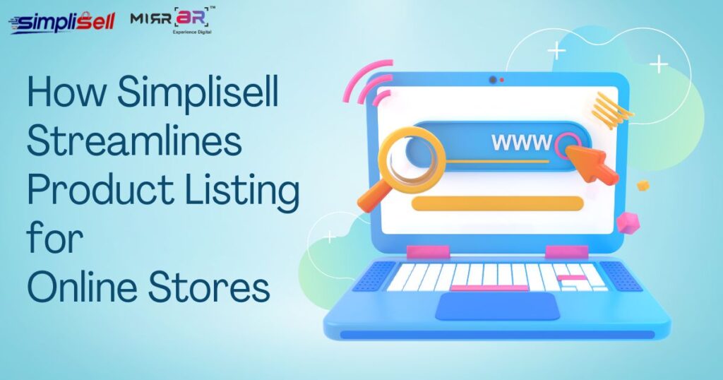 How Simplisell Streamlines Product Listing for Online Stores 