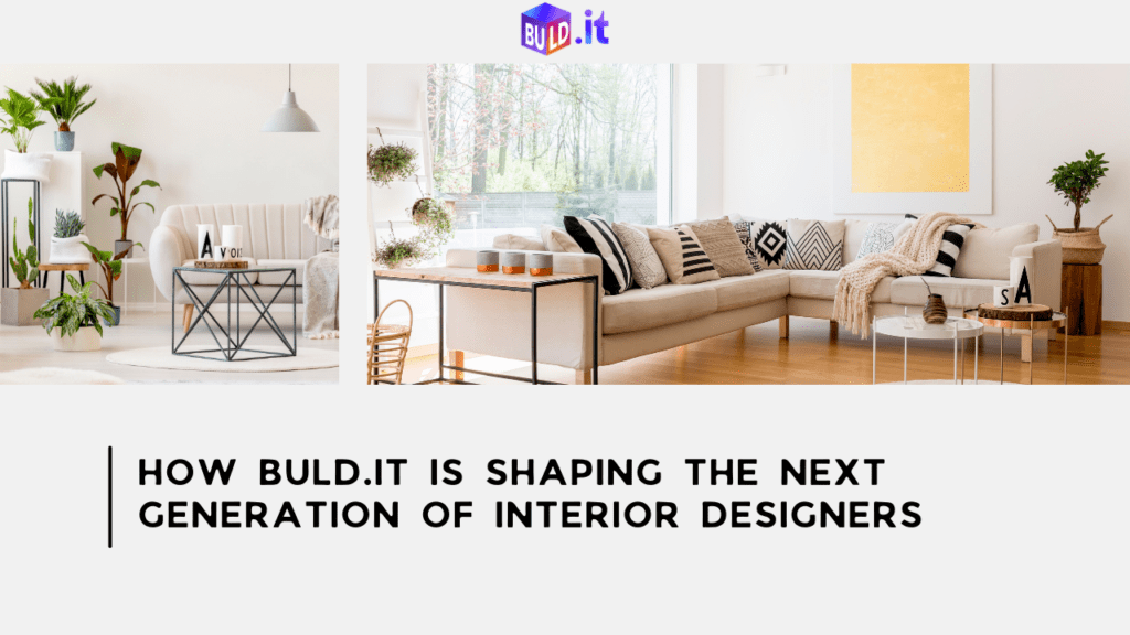 How Buld.it is Shaping the Next Generation of Interior Designers 