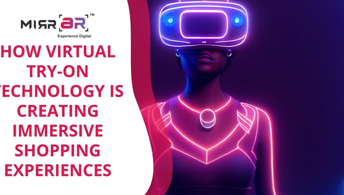  How Virtual Try-On Technology is Creating Immersive Shopping Experiences