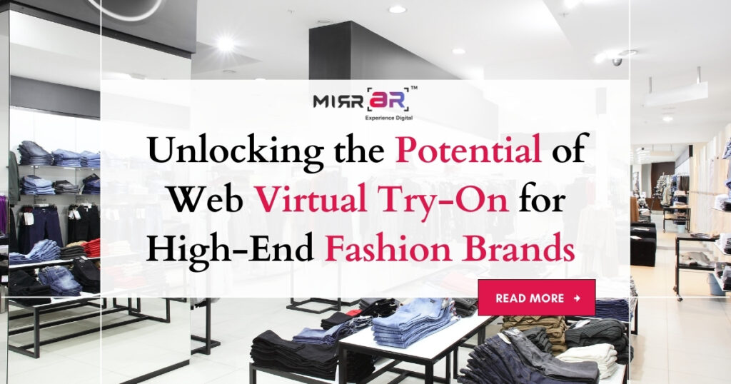 Unlocking the Potential of Web Virtual Try-On for High-End Fashion Brands