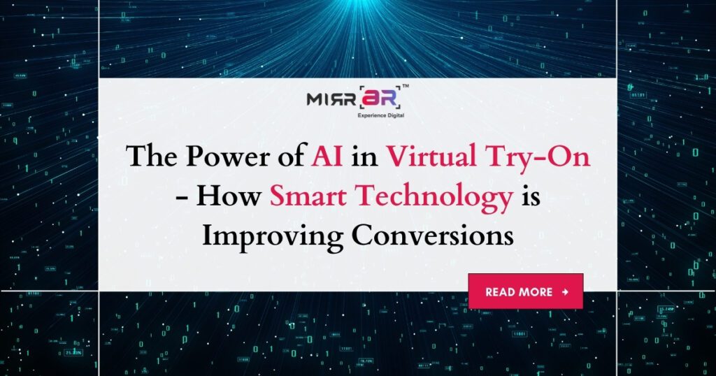 The Power of AI in Virtual Try-On: How Smart Technology is Improving Conversions