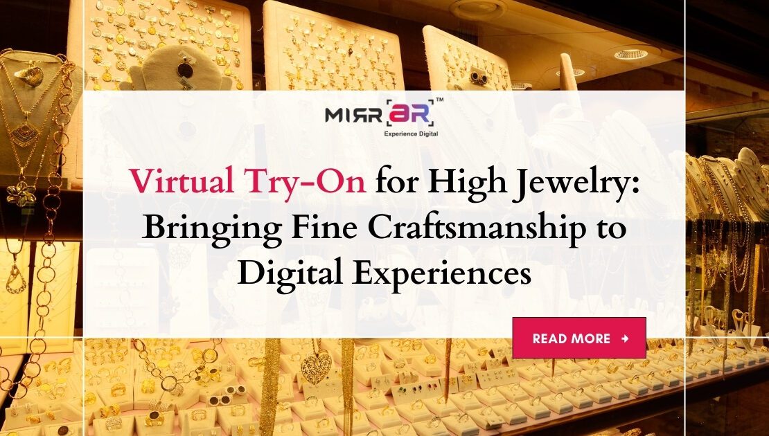  Virtual Try-On for High Jewelry: Bringing Fine Craftsmanship to Digital Experiences