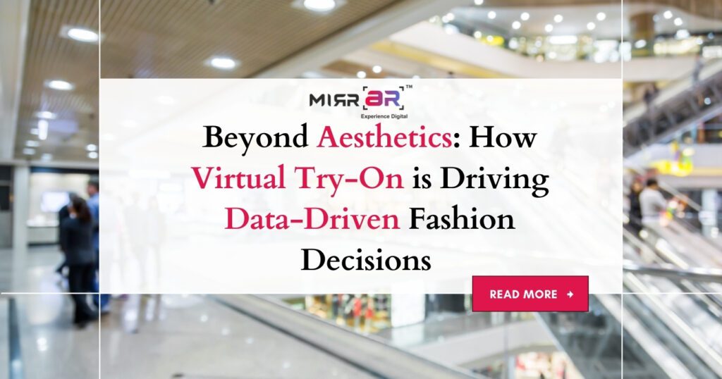 Beyond Aesthetics: How Virtual Try-On is Driving Data-Driven Fashion Decisions
