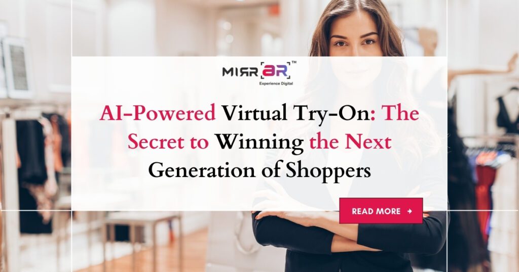 AI-Powered Virtual Try-On: The Secret to Winning the Next Generation of Shoppers