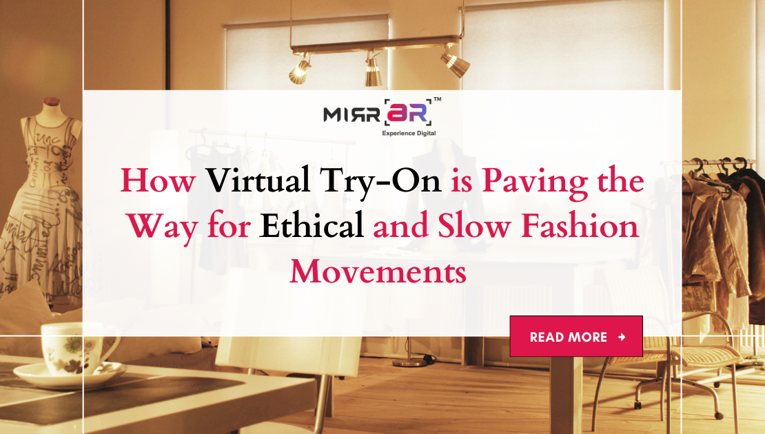 How Virtual Try-On is Paving the Way for Ethical and Slow Fashion Movements