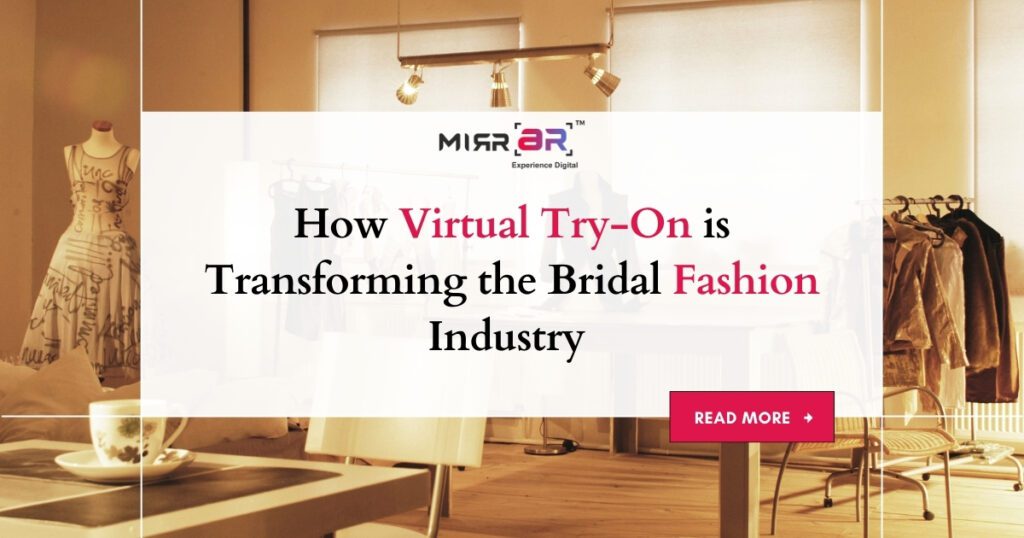 How Virtual Try-On is Transforming the Bridal Fashion Industry 