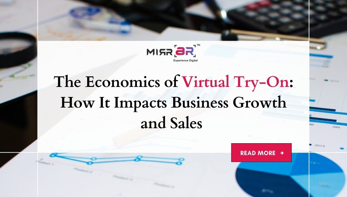 The Economics of Virtual Try-On: How It Impacts Business Growth and Sales