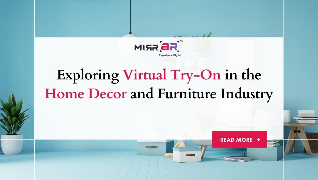  Exploring Virtual Try-On in the Home Decor and Furniture Industry
