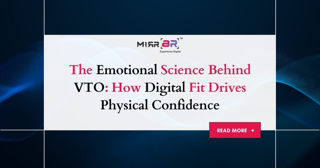 The Emotional Science Behind VTO: How Digital Fit Drives Physical Confidence