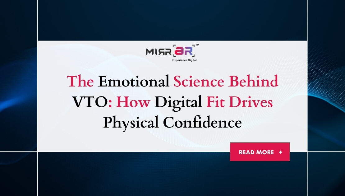  The Emotional Science Behind VTO: How Digital Fit Drives Physical Confidence