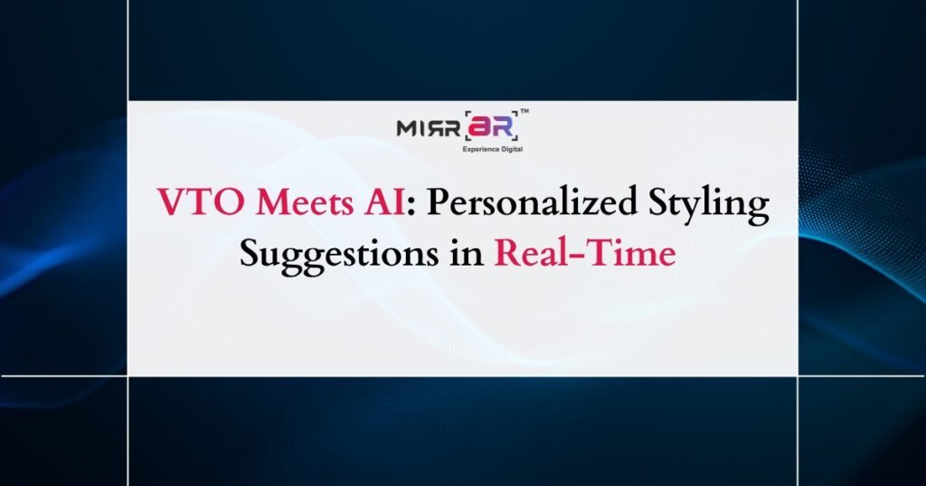 VTO Meets AI: Personalized Styling Suggestions in Real-Time 