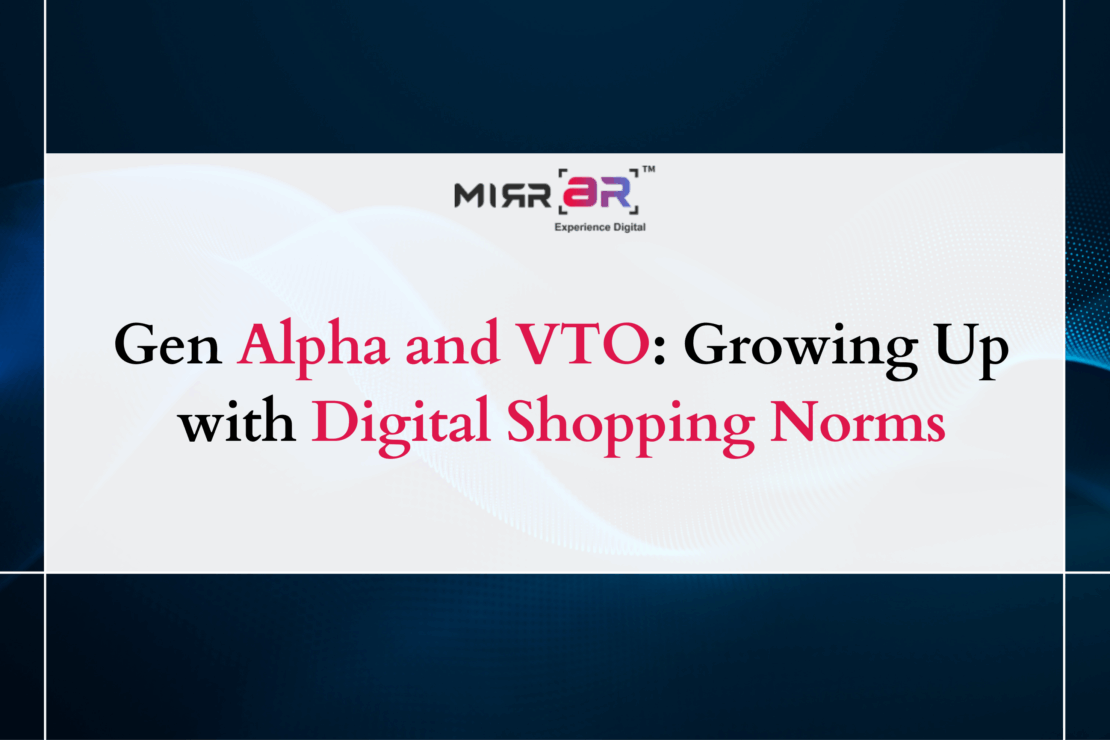  Gen Alpha and VTO: Growing Up with Digital Shopping Norms