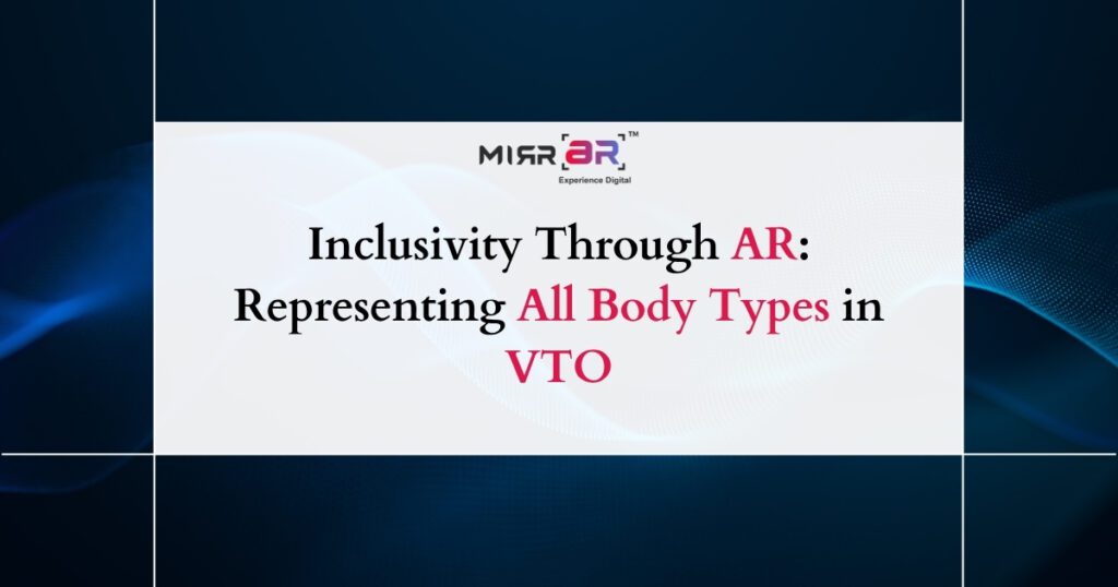 Inclusivity Through AR: Representing All Body Types in VTO