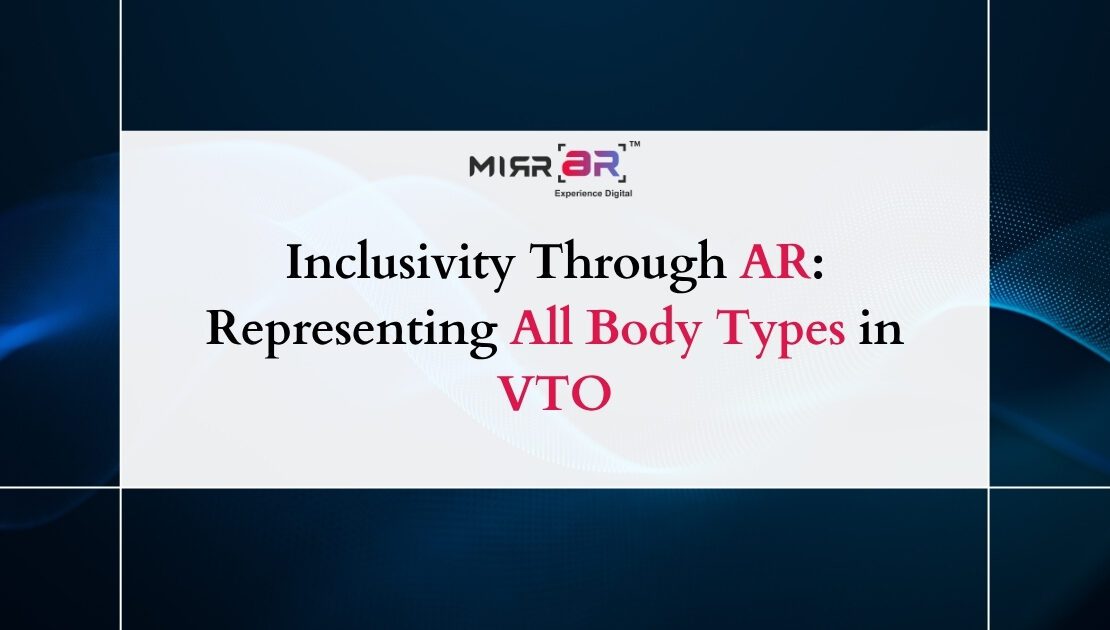  Inclusivity Through AR: Representing All Body Types in VTO
